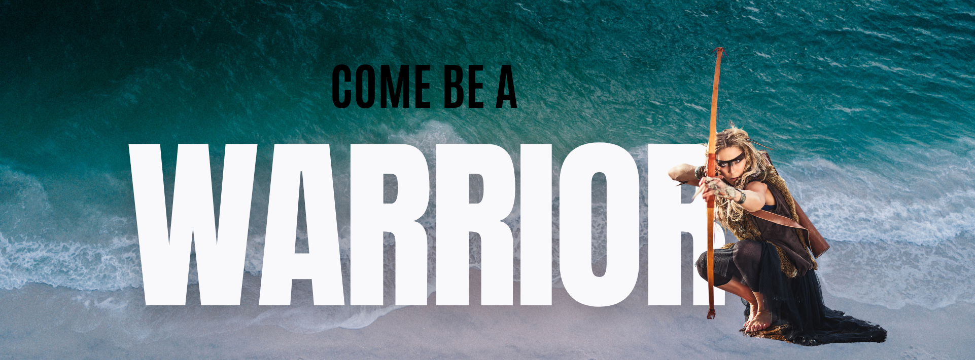 Come be a Warrior